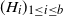 left parenthesis upper H Subscript i Baseline right parenthesis Subscript 1 less than or equals i less than or equals b