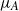 mu Subscript upper A