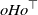 o upper H o Superscript down tack
