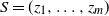 upper S equals left parenthesis z 1 comma ellipsis comma z Subscript m Baseline right parenthesis