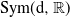 Sym left parenthesis d comma double struck upper R right parenthesis