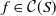 f element of script upper C left parenthesis upper S right parenthesis