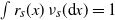 integral r Subscript s Baseline left parenthesis x right parenthesis nu Subscript s Baseline left parenthesis normal d x right parenthesis equals 1