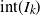 normal i normal n normal t left parenthesis upper I Subscript k Baseline right parenthesis