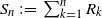 upper S Subscript n Baseline colon equals sigma summation Underscript k equals 1 Overscript n Endscripts upper R Subscript k Baseline