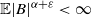 double struck upper E StartAbsoluteValue upper B EndAbsoluteValue Superscript alpha plus epsilon Baseline less than normal infinity