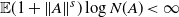 double struck upper E left parenthesis 1 plus StartMetric upper A EndMetric Superscript s Baseline right parenthesis log upper N left parenthesis upper A right parenthesis less than normal infinity