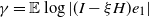 gamma equals double struck upper E log StartAbsoluteValue left parenthesis upper I minus xi upper H right parenthesis e 1 EndAbsoluteValue
