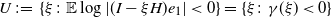 upper U colon equals StartSet xi colon double struck upper E log StartAbsoluteValue left parenthesis upper I minus xi upper H right parenthesis e 1 EndAbsoluteValue less than 0 EndSet equals StartSet xi colon gamma left parenthesis xi right parenthesis less than 0 EndSet