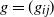 g equals left parenthesis g Subscript i j Baseline right parenthesis