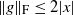StartMetric g EndMetric Subscript normal upper F Baseline less than or equals 2 StartAbsoluteValue x EndAbsoluteValue
