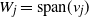upper W Subscript j Baseline equals normal s normal p normal a normal n left parenthesis v Subscript j Baseline right parenthesis