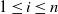 1 less than or equals i less than or equals n