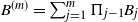 upper B Superscript left parenthesis m right parenthesis Baseline equals sigma summation Underscript j equals 1 Overscript m Endscripts normal upper Pi Subscript j minus 1 Baseline upper B Subscript j
