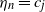 eta Subscript n Baseline equals c Subscript j