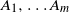 upper A 1 comma ellipsis upper A Subscript m Baseline