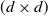 left parenthesis d times d right parenthesis