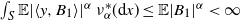 integral Underscript upper S Endscripts double struck upper E StartAbsoluteValue left angle bracket y comma upper B 1 right angle bracket EndAbsoluteValue Superscript alpha Baseline nu Subscript alpha Superscript asterisk Baseline left parenthesis normal d x right parenthesis less than or equals double struck upper E StartAbsoluteValue upper B 1 EndAbsoluteValue Superscript alpha Baseline less than normal infinity