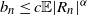 b Subscript n Baseline less than or equals c double struck upper E StartAbsoluteValue upper R Subscript n Baseline EndAbsoluteValue Superscript alpha