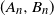 left parenthesis upper A Subscript n Baseline comma upper B Subscript n Baseline right parenthesis