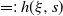 equals colon h left parenthesis xi comma s right parenthesis