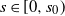 s element of left bracket 0 comma s 0 right parenthesis