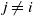 j not equals i