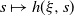 s right arrow from bar h left parenthesis xi comma s right parenthesis