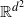 double struck upper R Superscript d squared