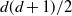 d left parenthesis d plus 1 right parenthesis divided by 2