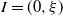 upper I equals left parenthesis 0 comma xi right parenthesis