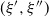 left parenthesis xi prime comma xi Superscript double prime Baseline right parenthesis