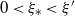 0 less than xi Subscript asterisk Baseline less than xi prime