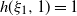 h left parenthesis xi 1 comma 1 right parenthesis equals 1