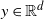 y element of double struck upper R Superscript d