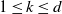 1 less than or equals k less than or equals d
