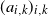 left parenthesis a Subscript i comma k Baseline right parenthesis Subscript i comma k