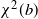 chi squared left parenthesis b right parenthesis