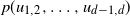 p left parenthesis u Subscript 1 comma 2 Baseline comma ellipsis comma u Subscript d minus 1 comma d Baseline right parenthesis