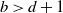 b greater than d plus 1