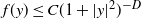 f left parenthesis y right parenthesis less than or equals upper C left parenthesis 1 plus StartAbsoluteValue y EndAbsoluteValue squared right parenthesis Superscript negative upper D