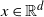 x element of double struck upper R Superscript d
