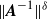 StartMetric bold italic upper A Superscript negative 1 Baseline EndMetric Superscript delta