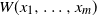 upper W left parenthesis x 1 comma ellipsis comma x Subscript m Baseline right parenthesis