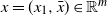 x equals left parenthesis x 1 comma x overbar right parenthesis element of double struck upper R Superscript m