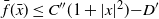 ModifyingAbove f With bar left parenthesis x overbar right parenthesis less than or equals upper C double prime left parenthesis 1 plus StartAbsoluteValue x EndAbsoluteValue squared right parenthesis minus upper D prime