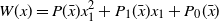 upper W left parenthesis x right parenthesis equals upper P left parenthesis x overbar right parenthesis x 1 squared plus upper P 1 left parenthesis x overbar right parenthesis x 1 plus upper P 0 left parenthesis x overbar right parenthesis