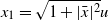 x 1 equals StartRoot 1 plus StartAbsoluteValue x overbar EndAbsoluteValue squared EndRoot u