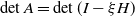 det upper A equals det left parenthesis upper I minus xi upper H right parenthesis