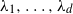 lamda 1 comma ellipsis comma lamda Subscript d Baseline